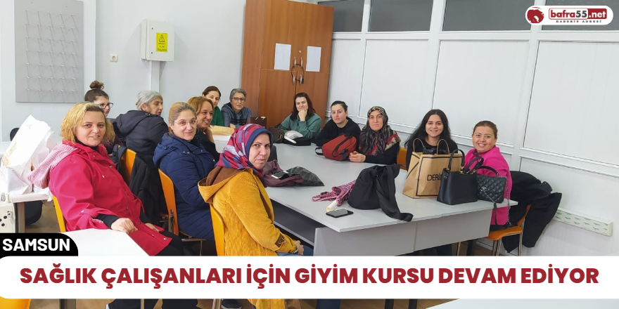 Sağlık çalışanları için giyim kursu devam ediyor