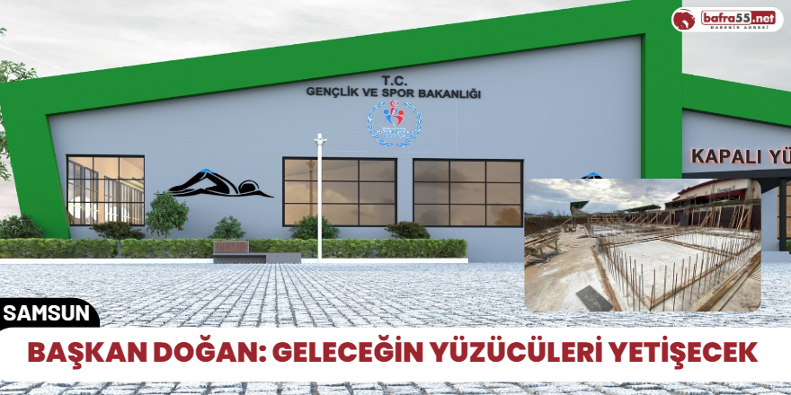 Başkan Doğan: Geleceğin yüzücüleri yetişecek