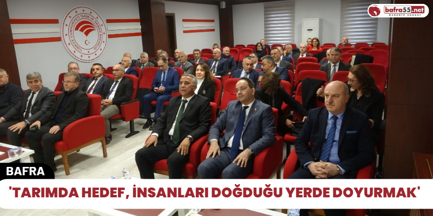 'Tarımda hedef, insanları doğduğu yerde doyurmak'