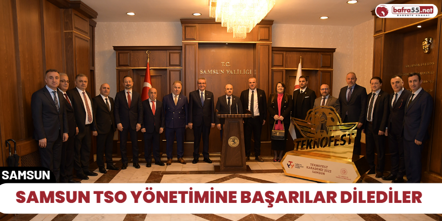 Samsun TSO yönetimine başarılar dilediler