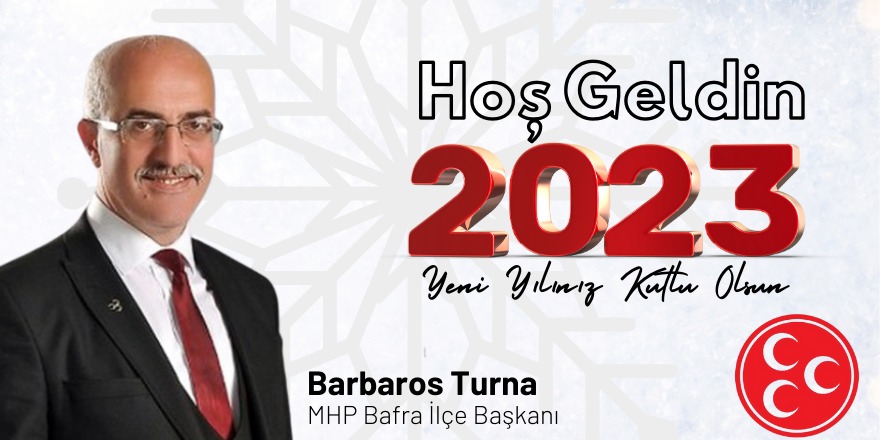 MHP Bafra İlçe Başkanı Turna; "Yeni yıl mesajı"