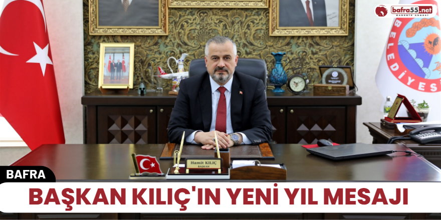 Başkan Kılıç'ın Yeni Yıl Mesajı