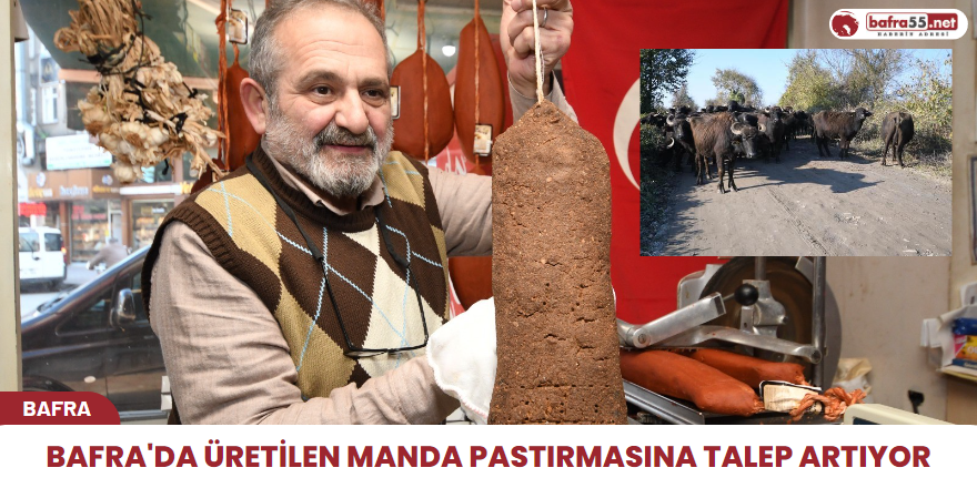 Bafra'da üretilen manda pastırmasına talep artıyor