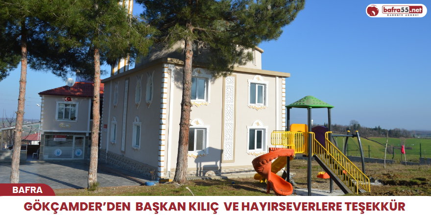 Gökçamder'den Başkan Kılıç ve hayırseverlere teşekkür