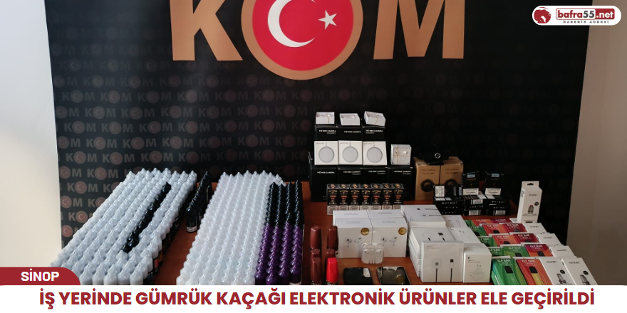 Sinop’ta bir iş yerinde gümrük kaçağı elektronik ürünler ele geçirildi