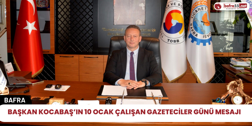 Başkan Kocabaş’ın 10 Ocak Çalışan Gazeteciler Günü Mesajı