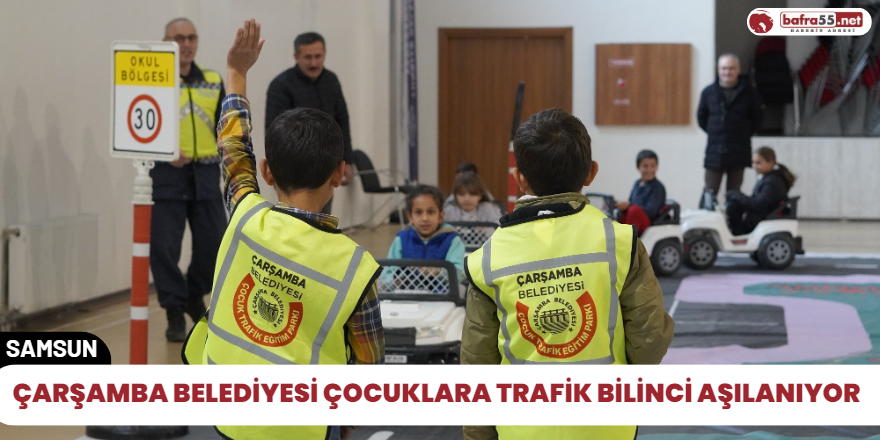 Çarşamba Belediyesi Çocuklara trafik bilinci aşılanıyor