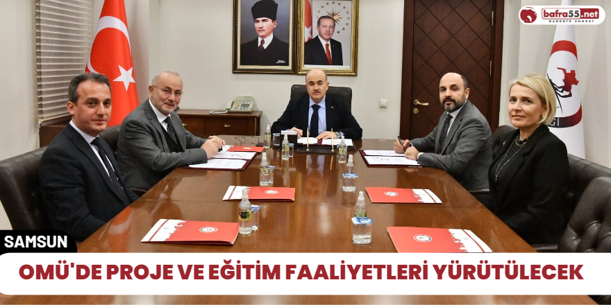 OMÜ'de Proje ve eğitim faaliyetleri yürütülecek