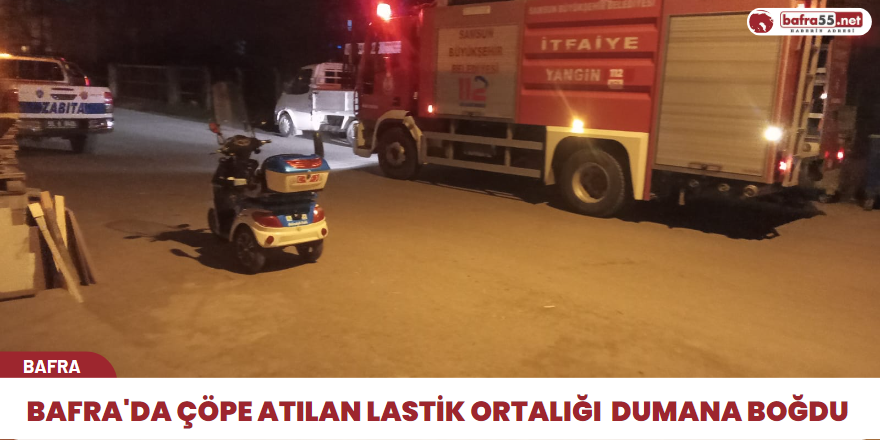 Bafra'da çöpe atılan lastik ortalığı  dumana boğdu