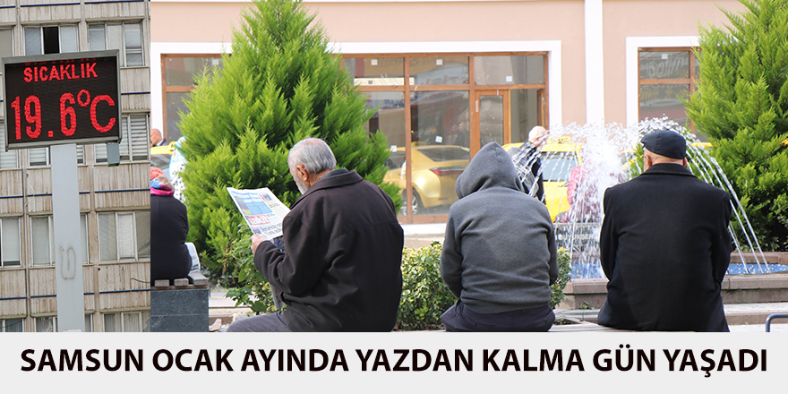 Samsun Ocak Ayında Yazdan Kalma Gün Yaşandı