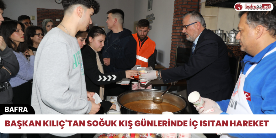 Başkan Kılıç'tan Soğuk kış günlerinde iç ısıtan hareket