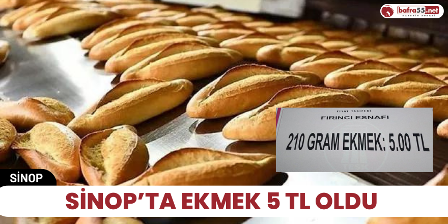Sinop’ta ekmek 5 TL oldu