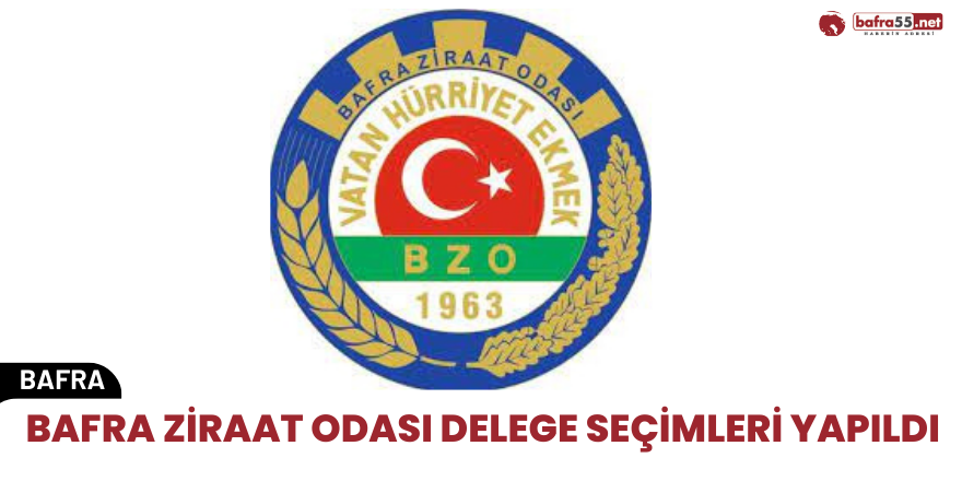 Bafra Ziraat Odası Delege Seçimleri Yapıldı
