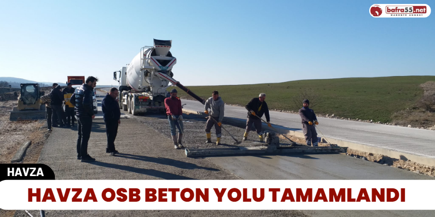 Havza OSB Beton Yolu Tamamlandı