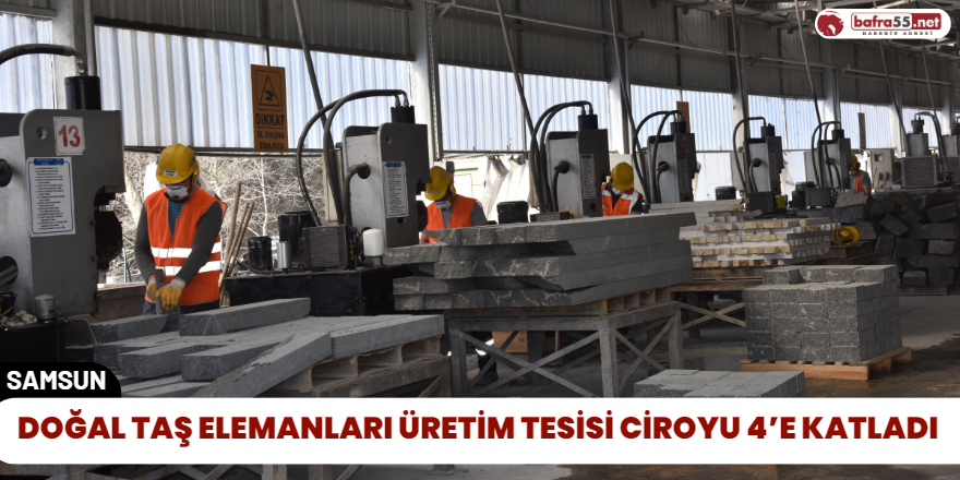 Doğal Taş Elemanları Üretim Tesisi Ciroyu 4’e Katladı