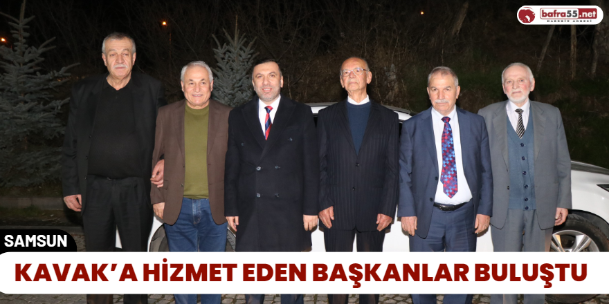 Kavak'a Hizmet Eden Başkanlar Buluştu