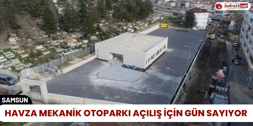 Havza Mekanik Otoparkı Açılış İçin Gün Sayıyor