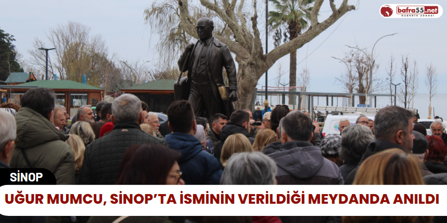 Uğur Mumcu, Sinop’ta İsminin Verildiği Meydanda Anıldı