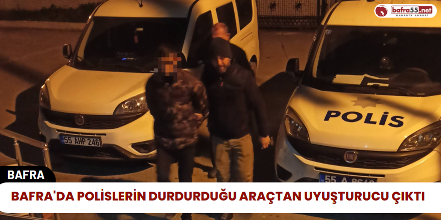 Bafra'da Polislerin Durdurduğu Araçtan Uyuşturucu Çıktı