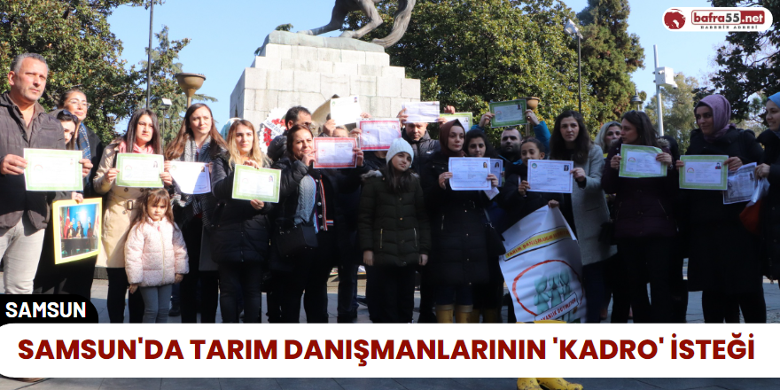Samsun'da Tarım Danışmanlarının 'Kadro' İsteği
