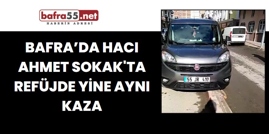 Bafra’da Hacı Ahmet Sokak'ta Refüjde yine aynı kaza