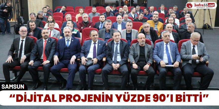 “Dijital projenin yüzde 90’ı bitti”