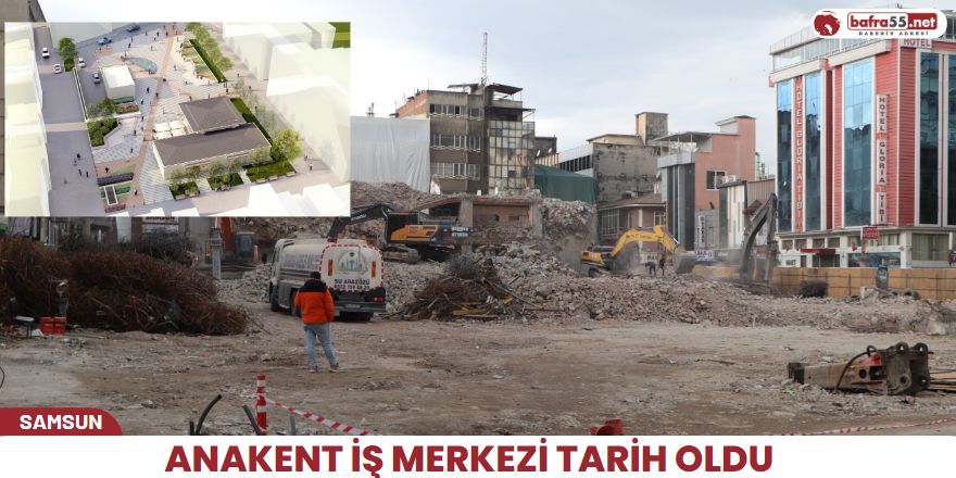 Anakent İş Merkezi Tarih oldu Yerine Otopark ve Meydan Yapılacak