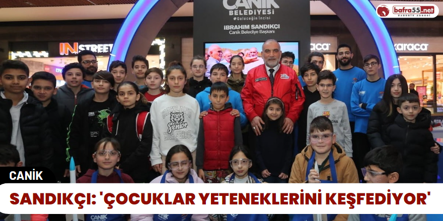 Sandıkçı: 'Çocuklar Yeteneklerini Keşfediyor'