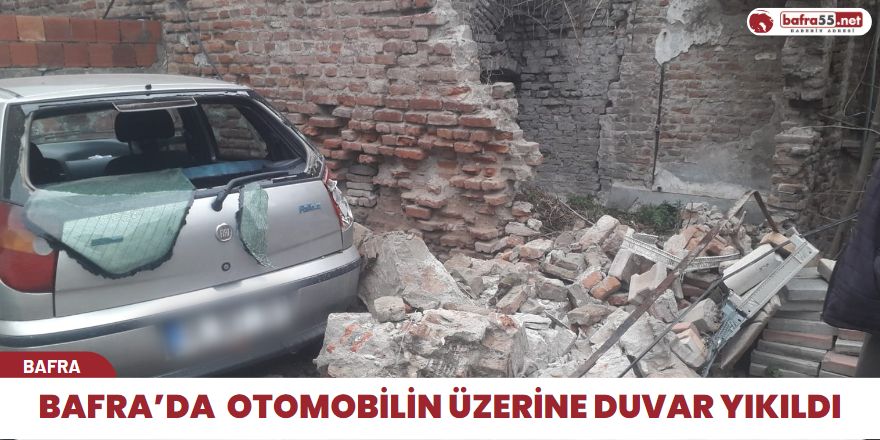 Bafra’da Otomobilin Üzerine Duvar Yıkıldı