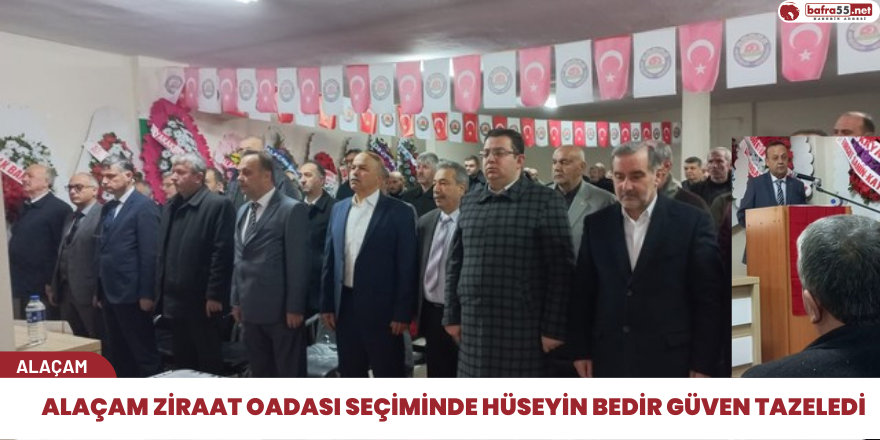 Alaçam Ziraat Oadası Seçiminde Hüseyin Bedir Güven Tazeledi