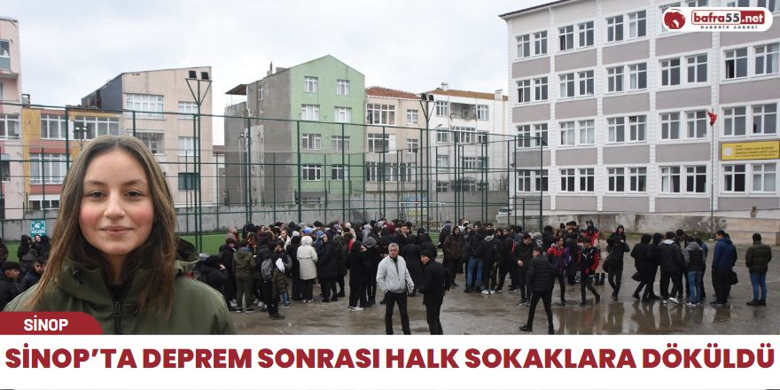 Sinop’ta deprem sonrası halk sokaklara döküldü