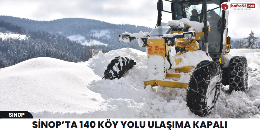 Sinop’ta 140 köy yolu ulaşıma kapalı