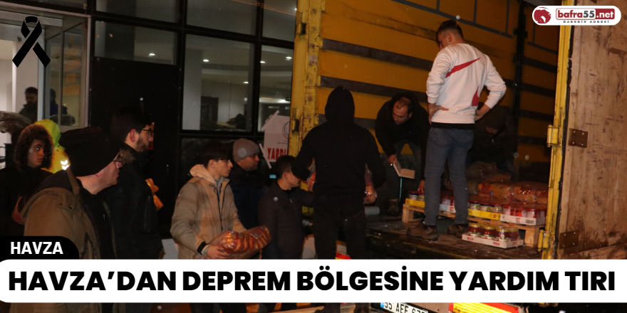 Havza’dan Deprem Bölgesine Yardım Tırı