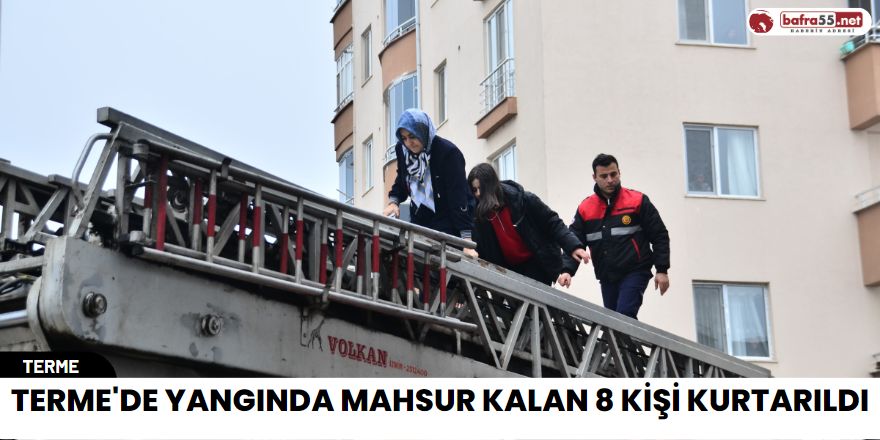 Terme'de yangında mahsur kalan 8 kişi kurtarıldı