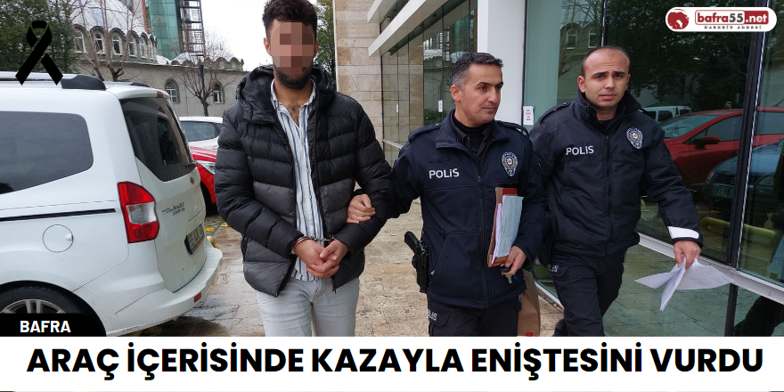 Araç içerisinde kazayla eniştesini vurdu