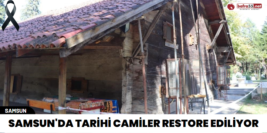 Samsun'da tarihi camiler restore ediliyor