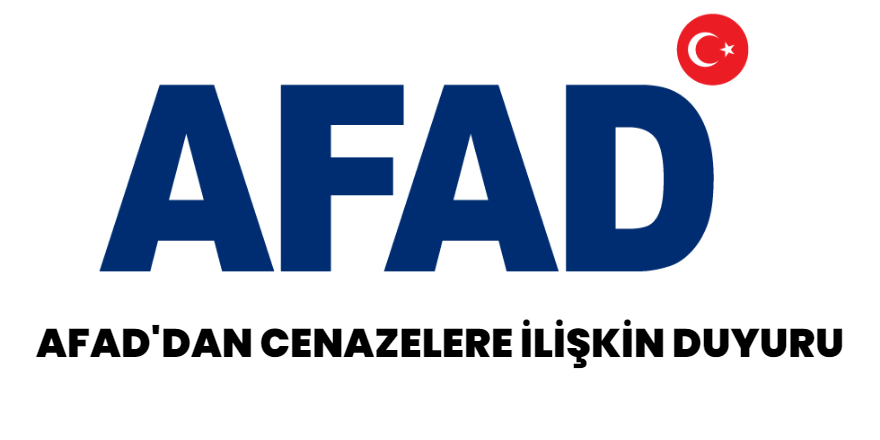 AFAD'dan cenazelere ilişkin duyuru