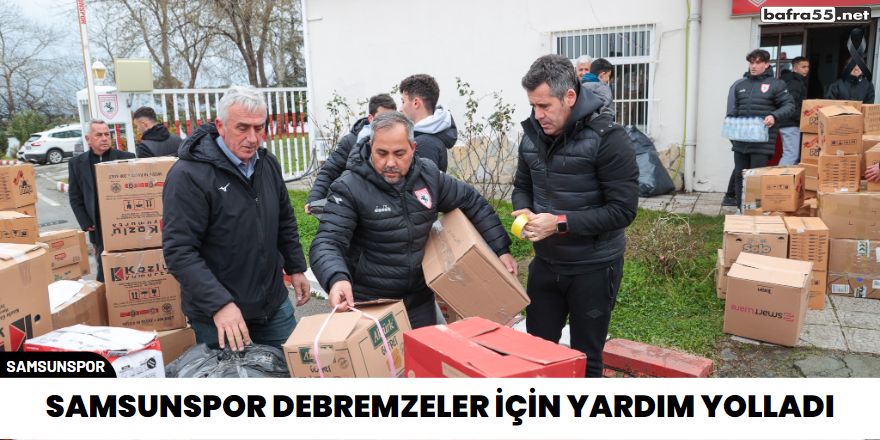 Samsunspor debremzeler için yardım yolladı