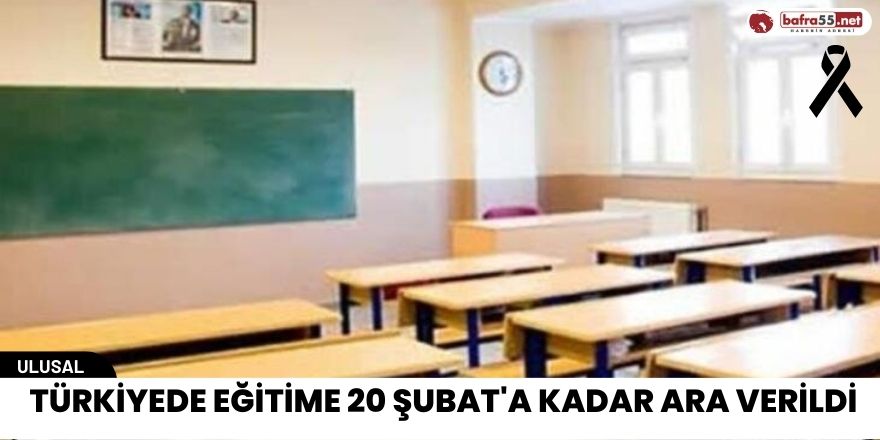 Türkiyede eğitime 20 Şubat'a kadar ara verildi