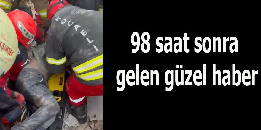 98 saat sonra gelen güzel haber