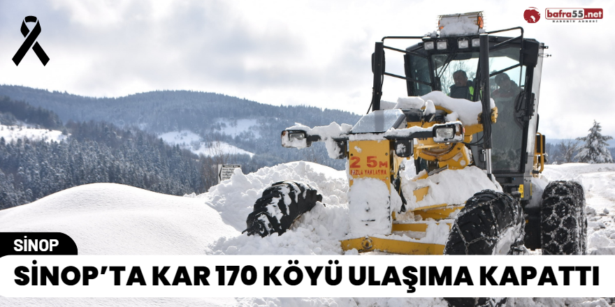 Sinop’ta Kar 170 Köyü Ulaşıma Kapattı