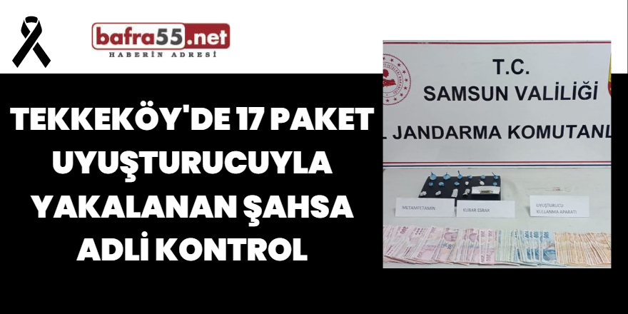 Tekkeköy'de 17 Paket Uyuşturucuyla Yakalanan Şahsa Adli Kontrol