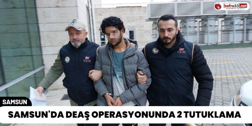 Samsun'da DEAŞ Operasyonunda 2 Tutuklama