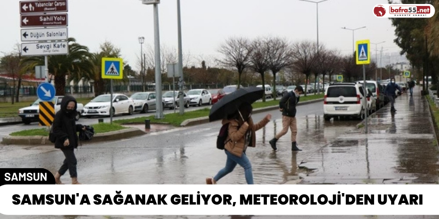 Samsun'a Sağanak Geliyor, Meteoroloji'den Uyarı