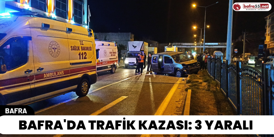 Bafra'da Trafik Kazası: 3 Yaralı