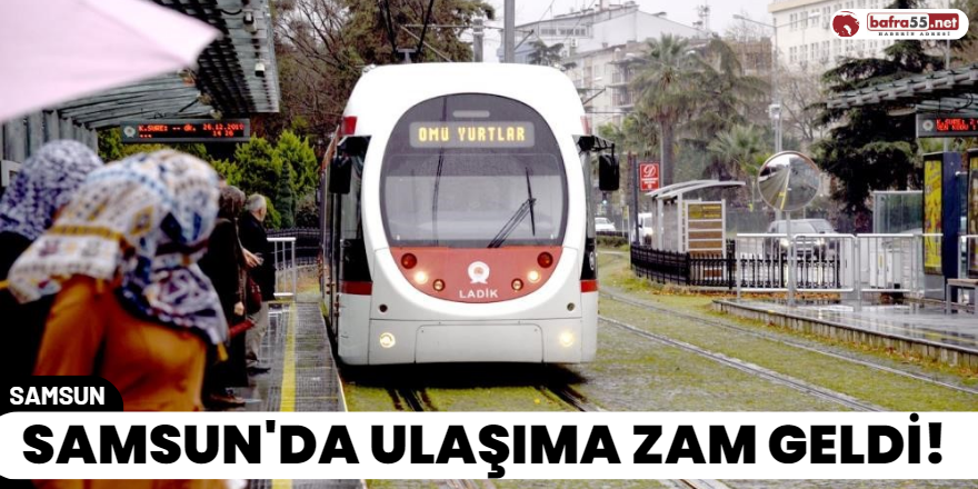 Samsun'da Ulaşıma Zam Geldi!