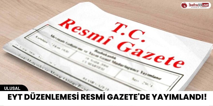 EYT düzenlemesi Resmi Gazete'de yayımlandı!