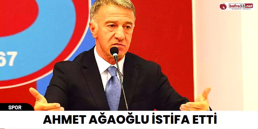 Trabzonspor Başkanı Ahmet Ağaoğlu İtifa Etti
