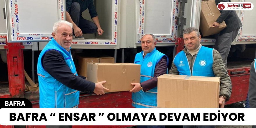 Bafra ''Ensar'' Olmaya Devam Ediyor