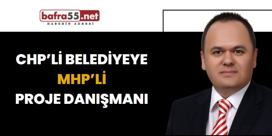 CHP’li Belediyeye MHP’li Proje Danışmanı